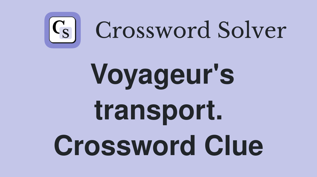 Voyageur's transport. Crossword Clue