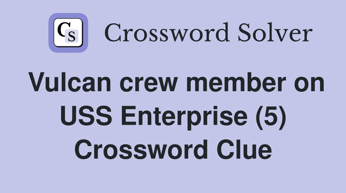 Vulcan crew member on USS Enterprise (5) Crossword Clue