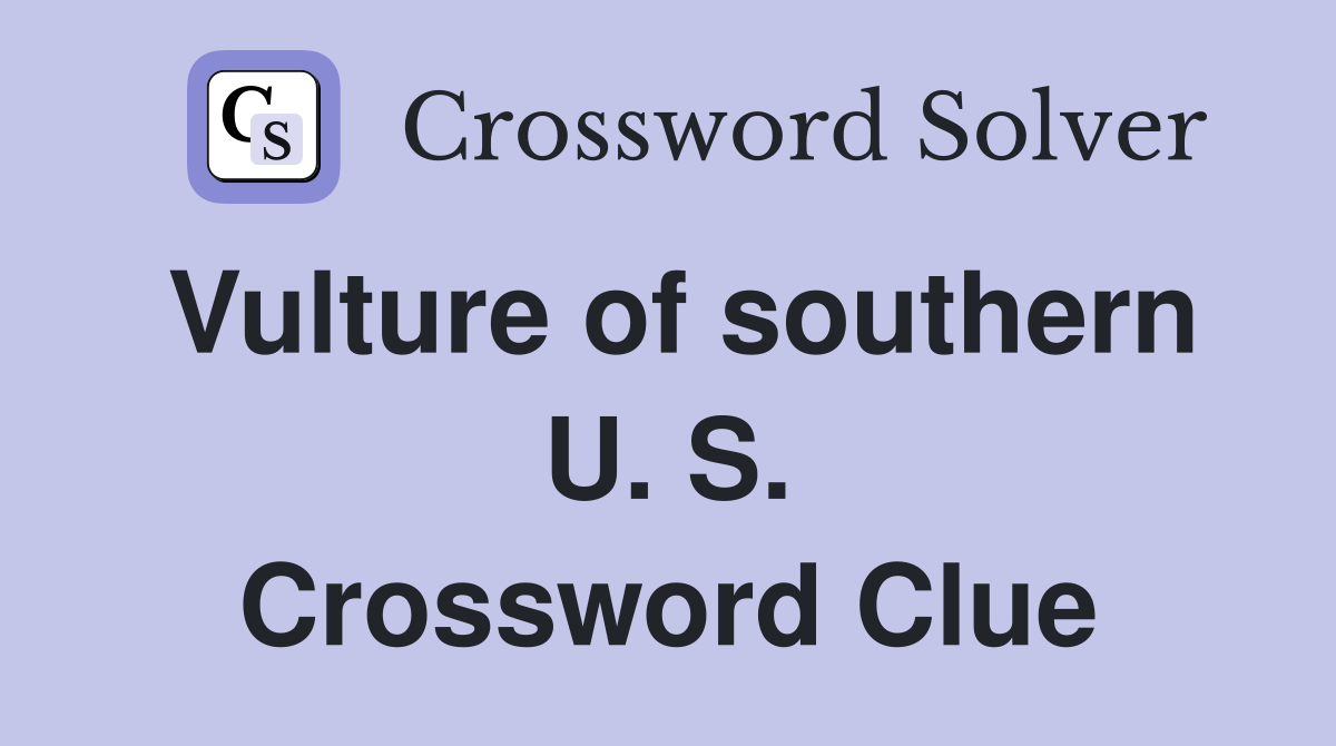 Vulture of southern U. S. Crossword Clue