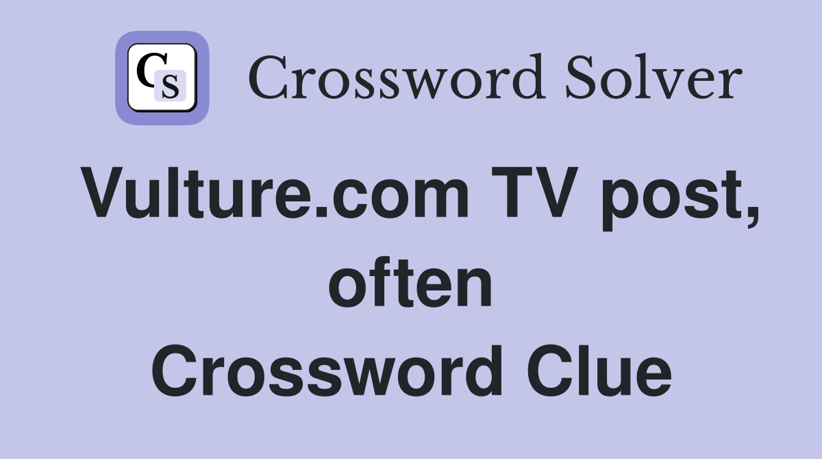Vulture.com TV post, often Crossword Clue