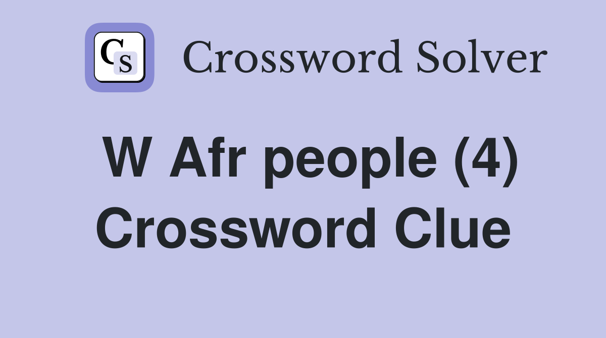 W Afr people (4) Crossword Clue