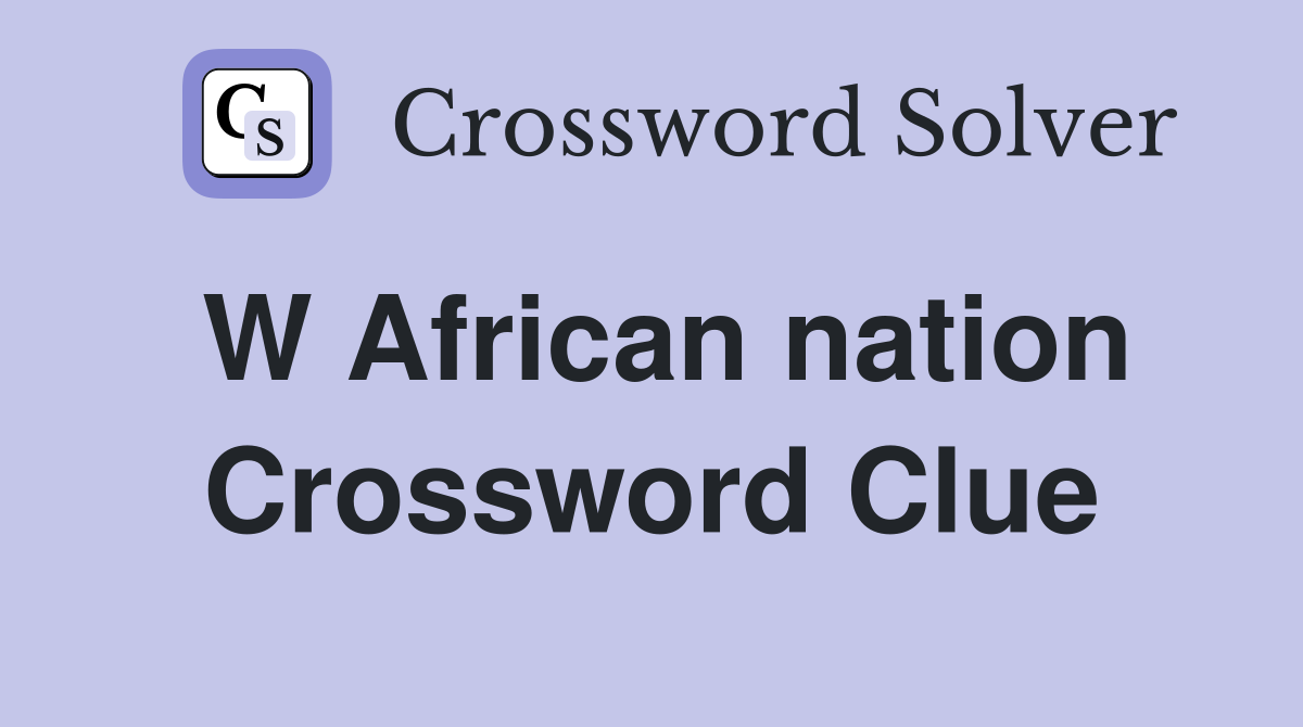 W African nation Crossword Clue