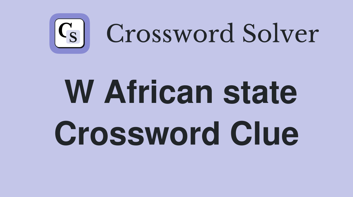 W African state Crossword Clue