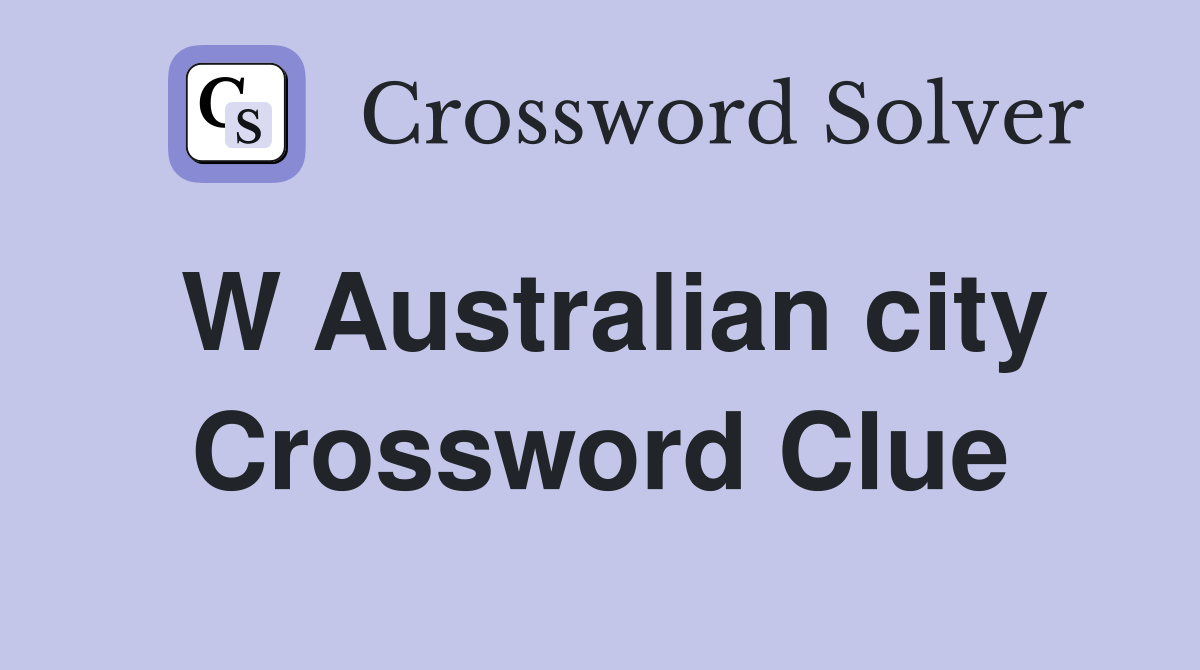 W Australian city Crossword Clue
