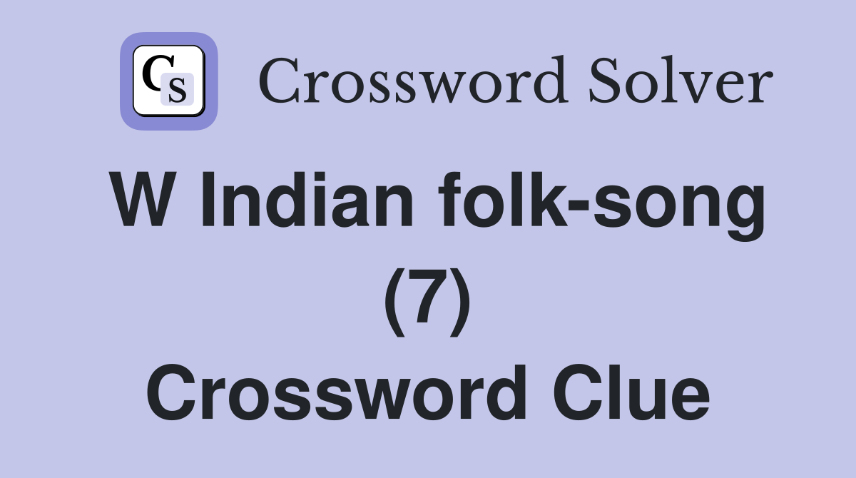 W Indian folk-song (7) Crossword Clue