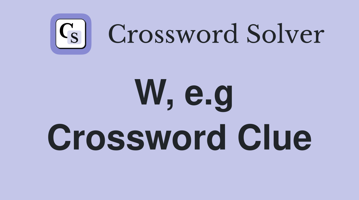 W, e.g Crossword Clue