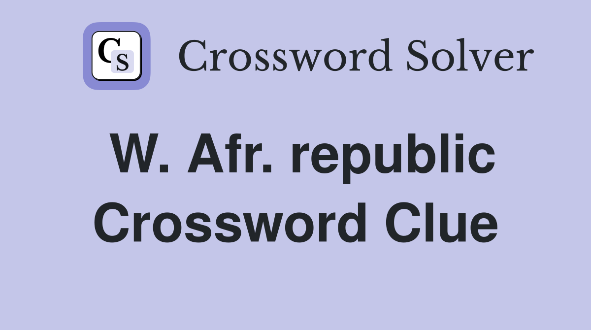 W. Afr. republic Crossword Clue