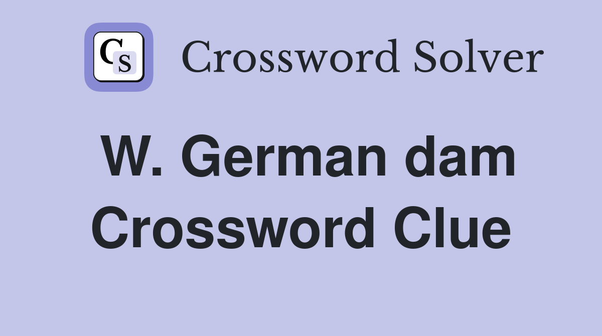 W. German dam Crossword Clue