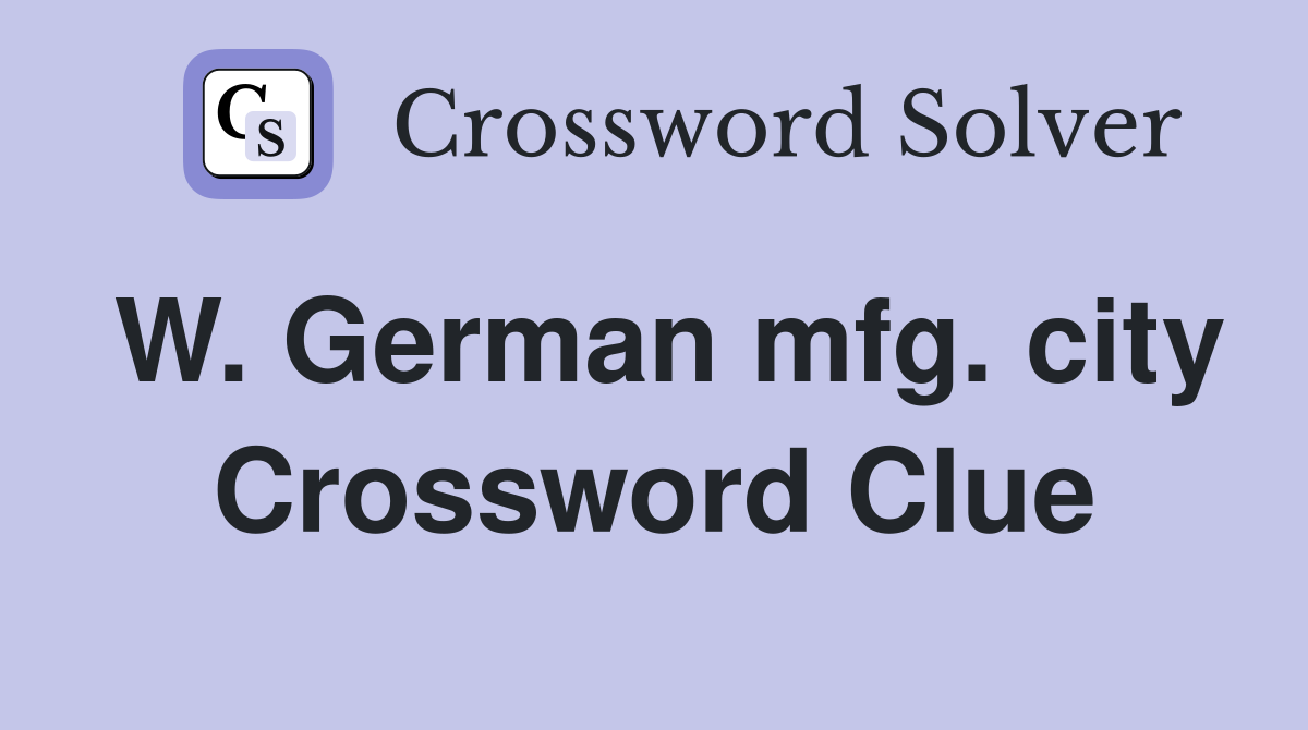 W. German mfg. city Crossword Clue