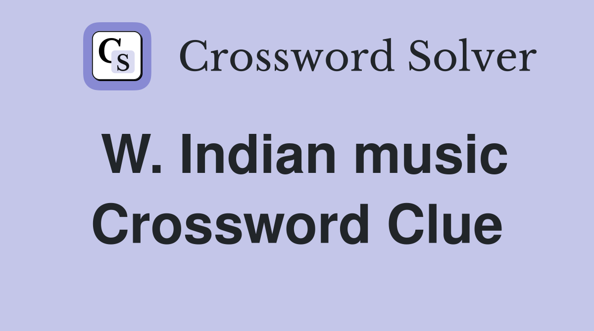 W. Indian music Crossword Clue