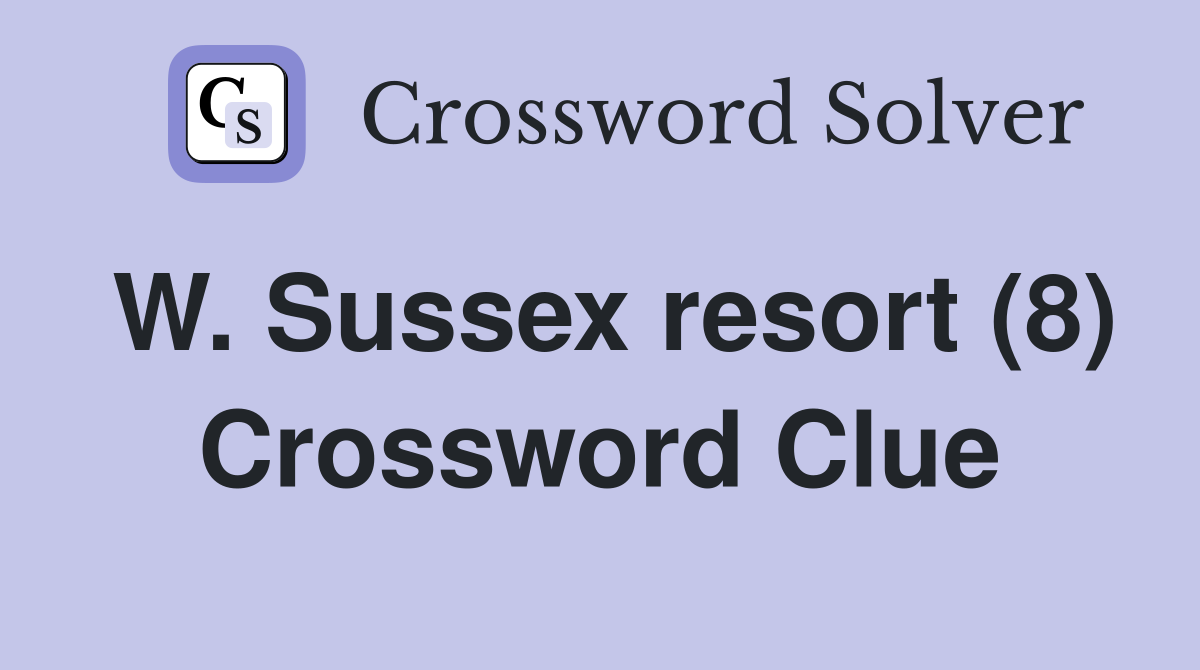 W. Sussex resort (8) Crossword Clue
