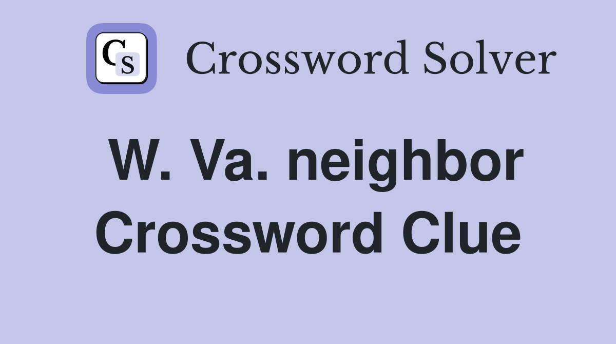 W. Va. neighbor Crossword Clue