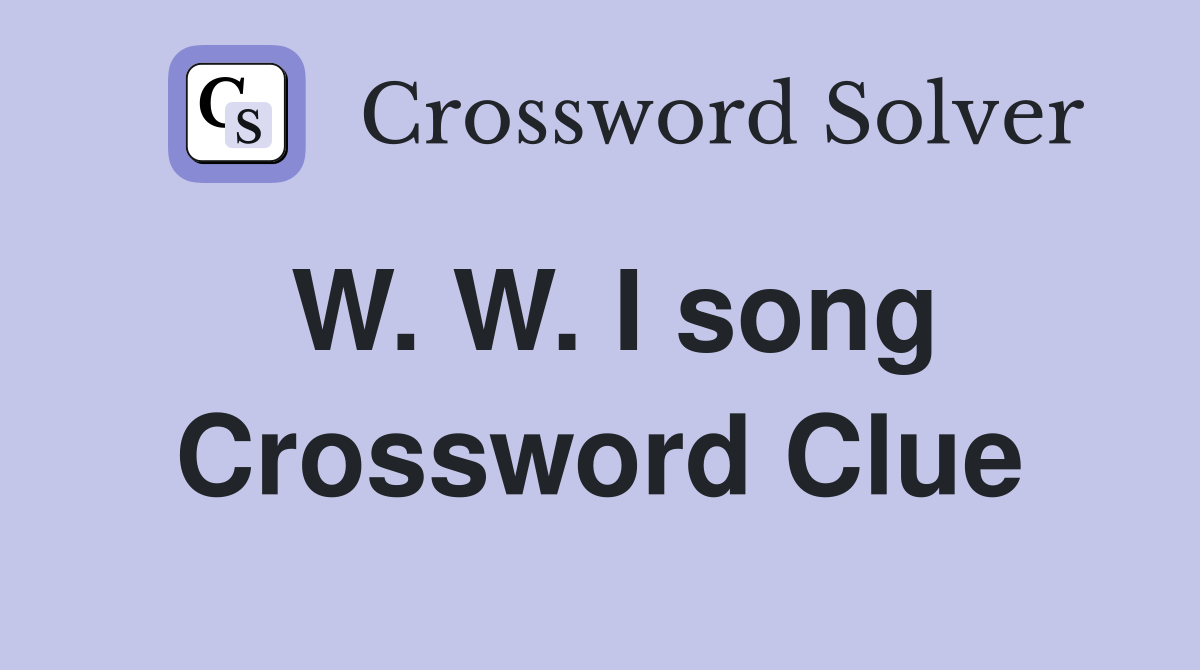 W. W. I song Crossword Clue