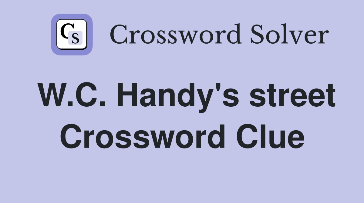 W.C. Handy's street Crossword Clue
