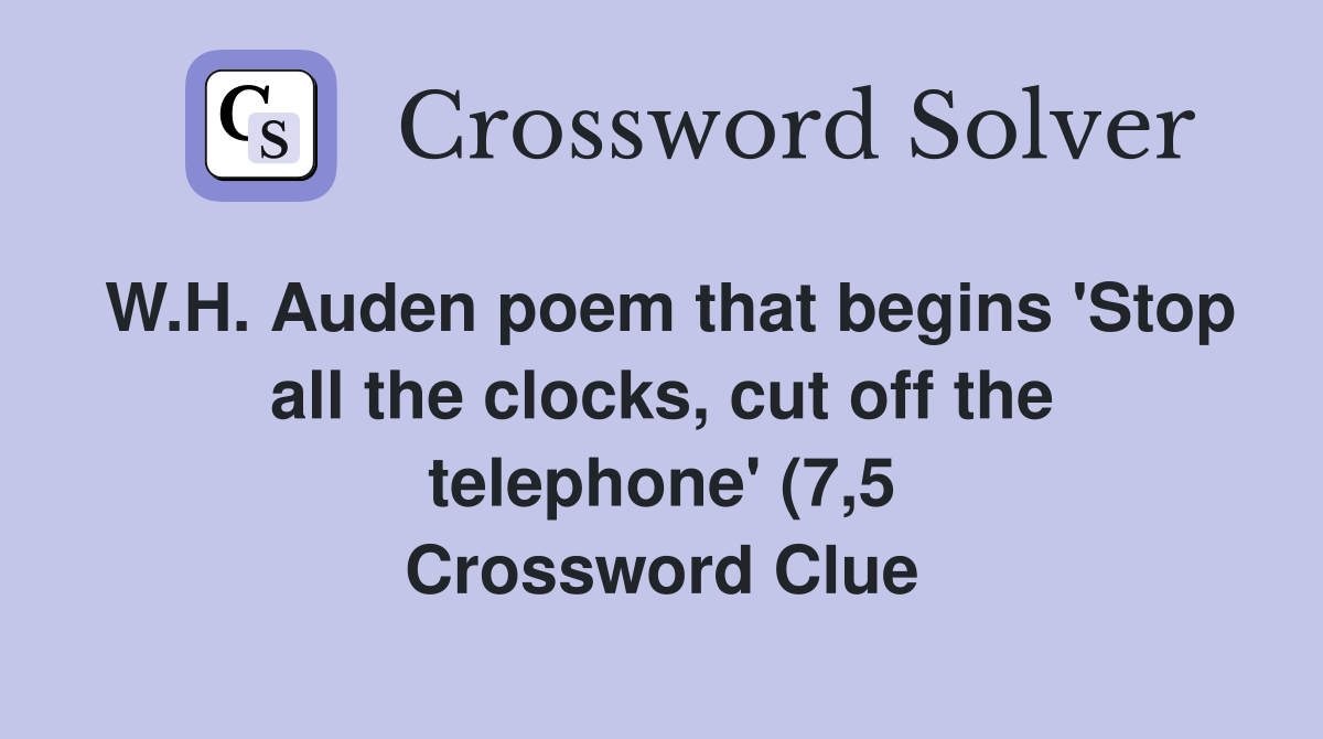 W H Auden poem that begins #39 Stop all the clocks cut off the telephone W H Auden poem that begins #39 Stop all the clocks cut off the telephone