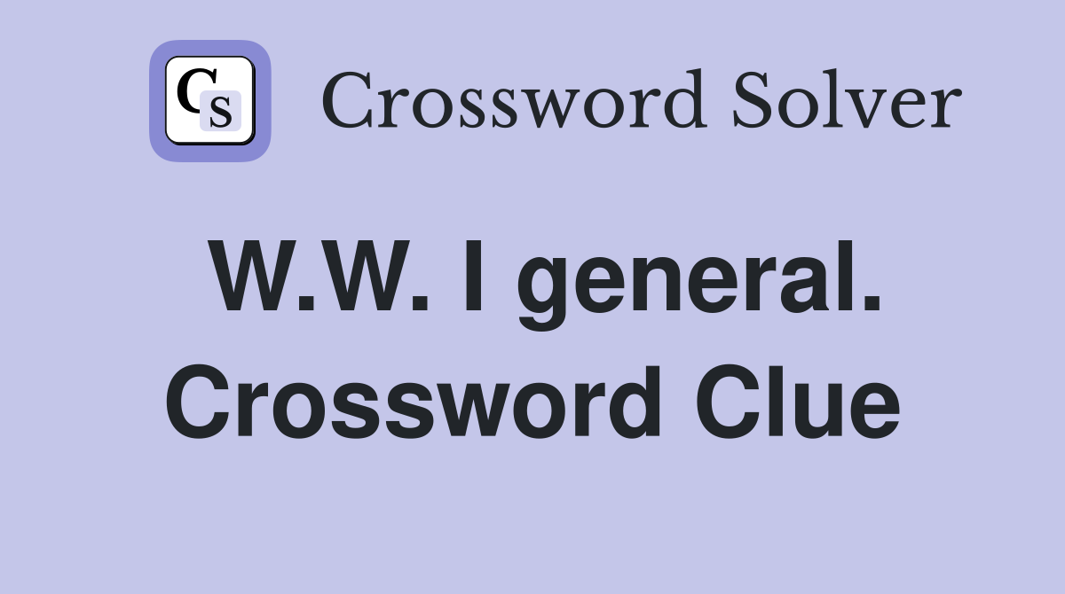 W.W. I general. Crossword Clue