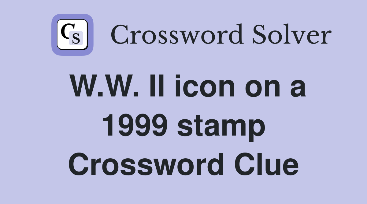 W.W. II icon on a 1999 stamp Crossword Clue