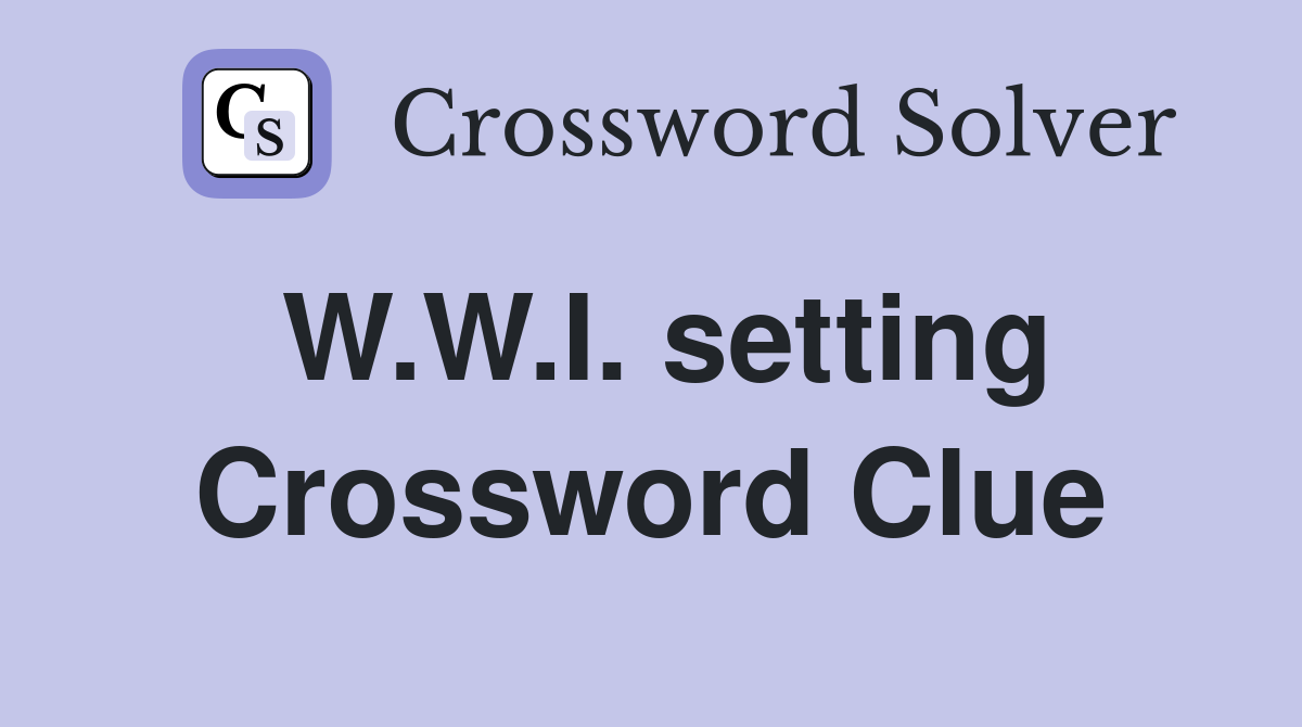 W.W.I. setting Crossword Clue