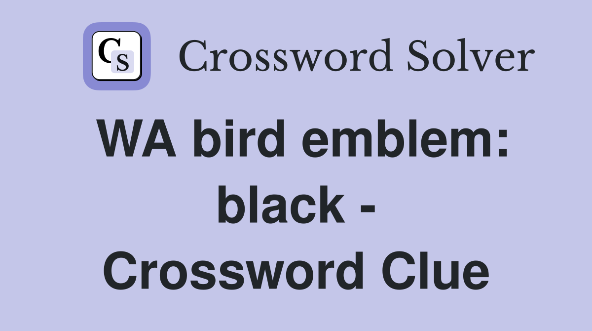 WA bird emblem: black - Crossword Clue
