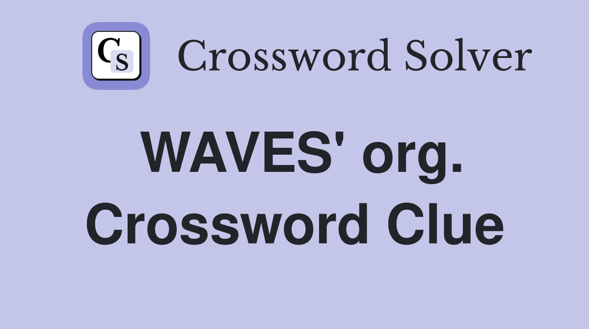 WAVES' org. Crossword Clue