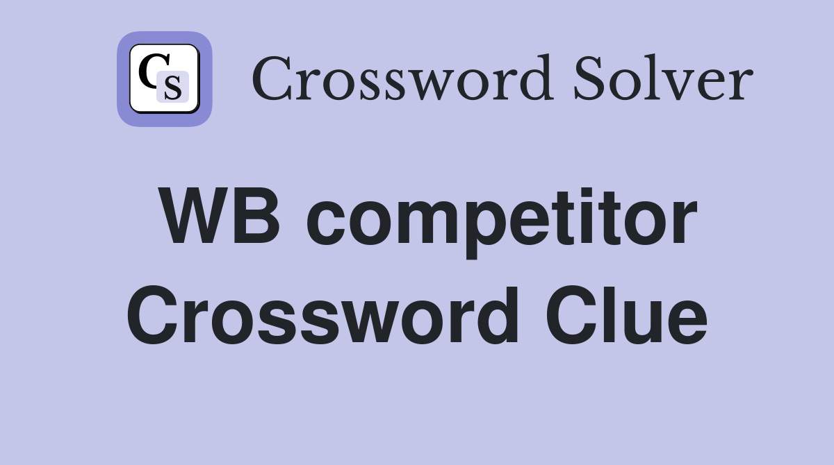 WB competitor Crossword Clue