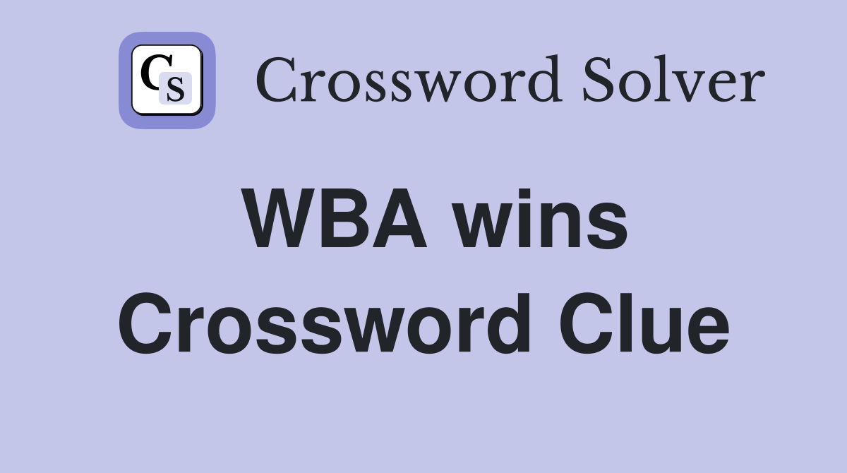 WBA wins Crossword Clue