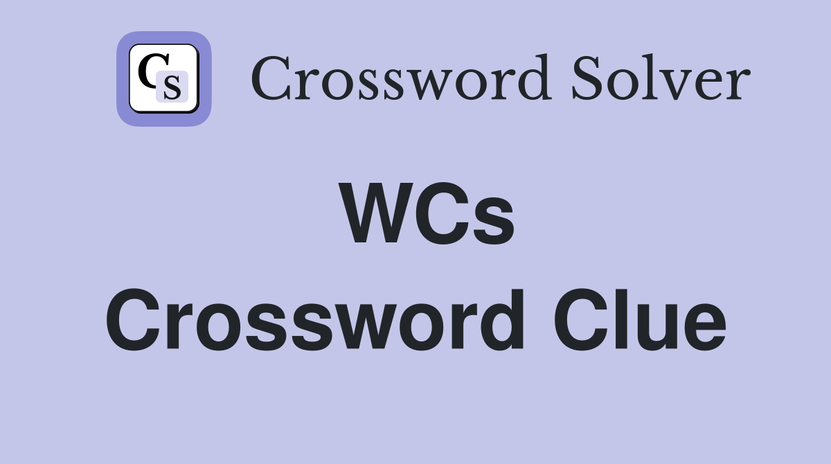 WCs Crossword Clue