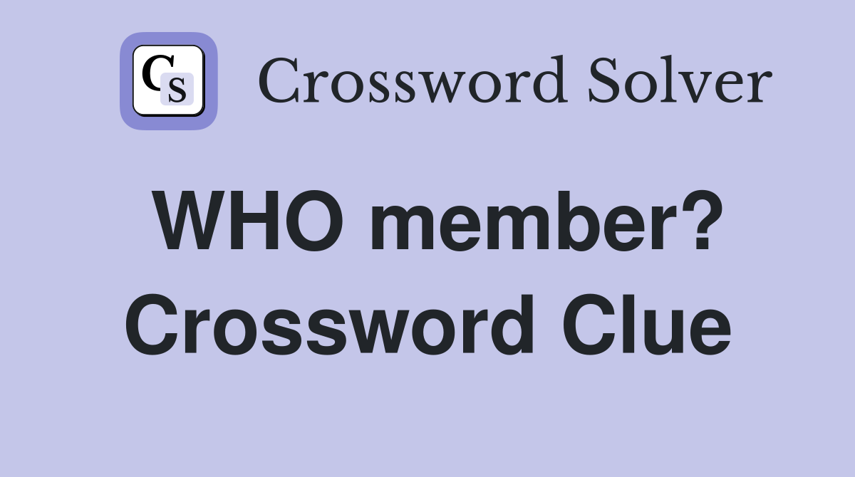 WHO member? Crossword Clue