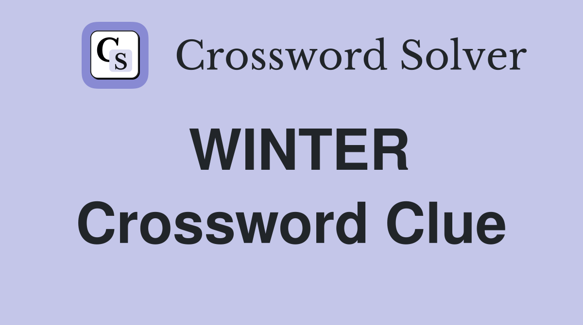 WINTER Crossword Clue