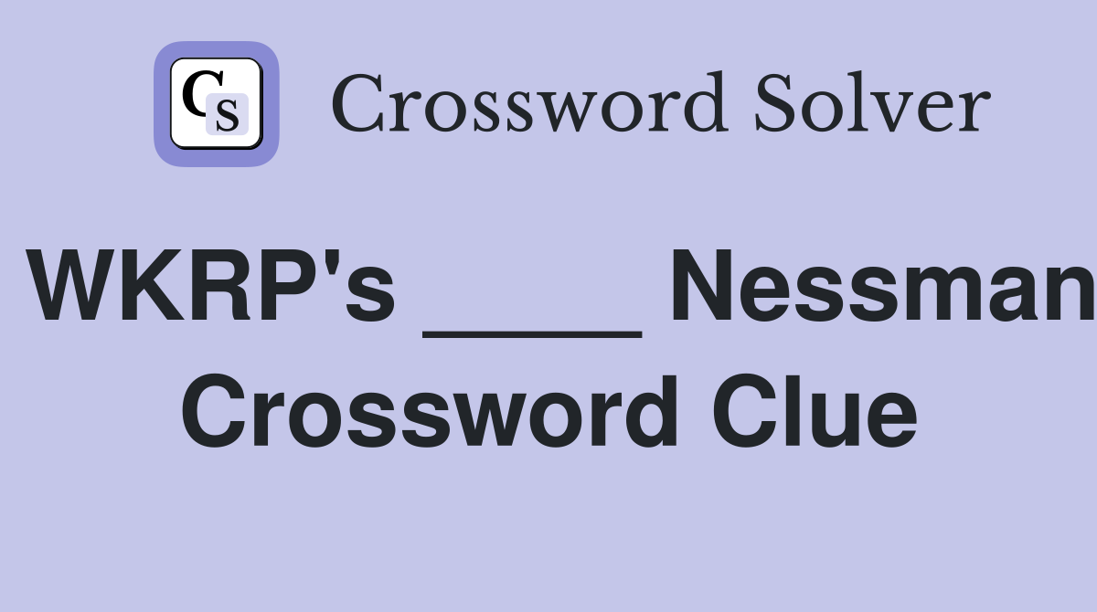 WKRP's ____ Nessman Crossword Clue