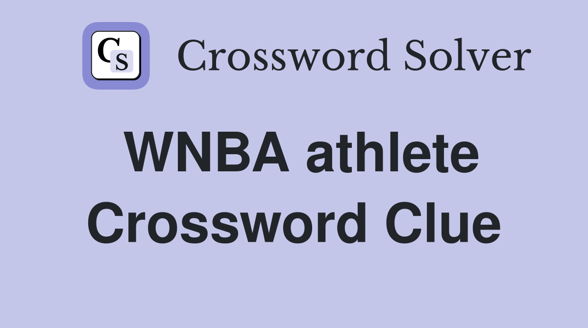 WNBA athlete Crossword Clue