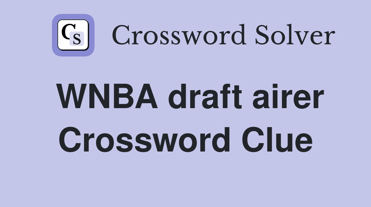 WNBA draft airer Crossword Clue