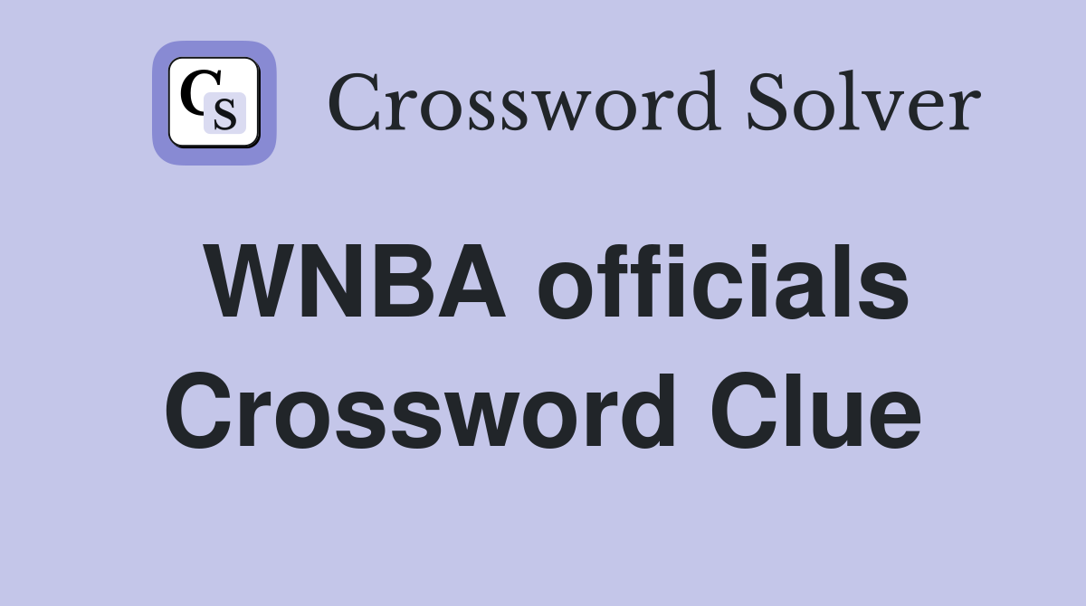 WNBA officials Crossword Clue