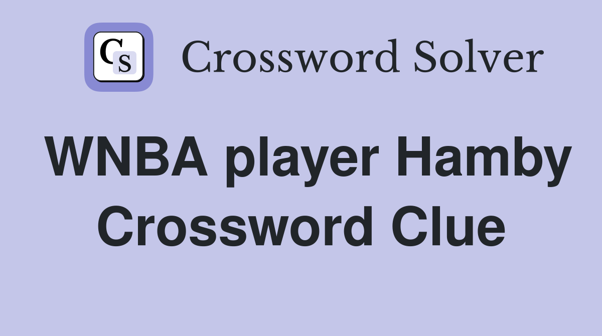 WNBA player Hamby Crossword Clue