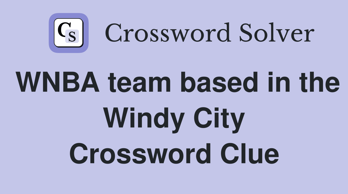WNBA team based in the Windy City Crossword Clue Answers Crossword