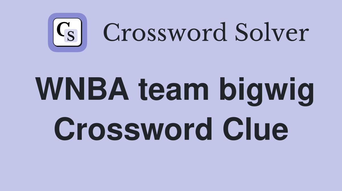 WNBA team bigwig Crossword Clue