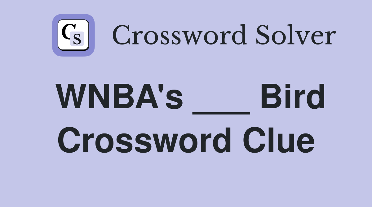 WNBA's ___ Bird Crossword Clue