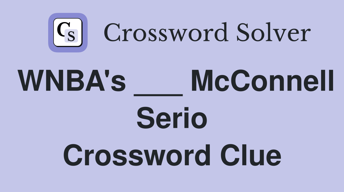 WNBA's ___ McConnell Serio Crossword Clue
