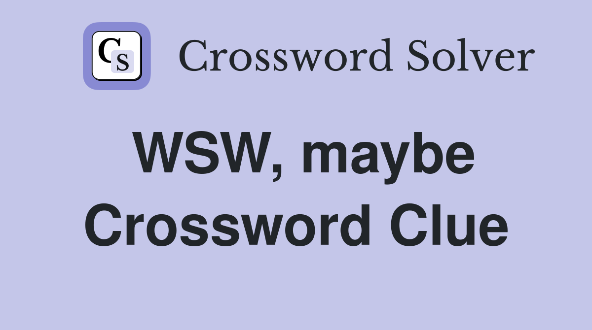 WSW, maybe Crossword Clue