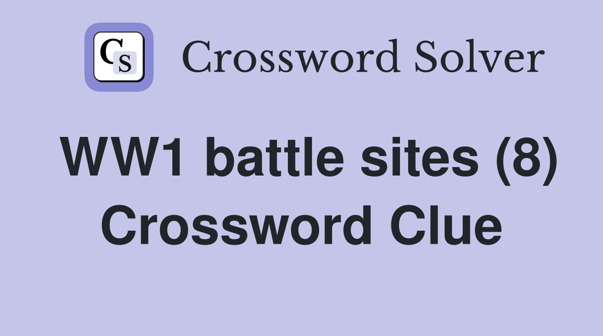 WW1 battle sites (8) Crossword Clue
