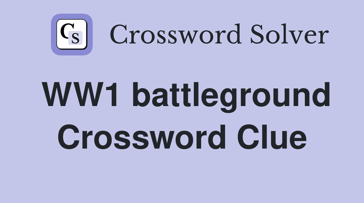 WW1 battleground Crossword Clue