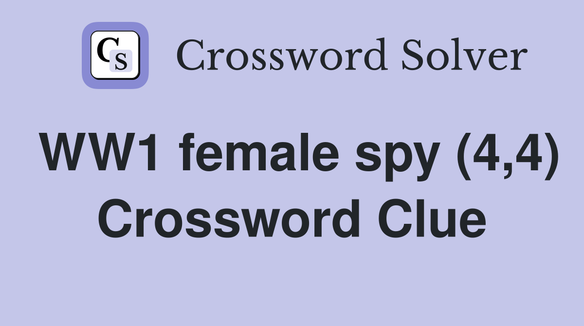 WW1 female spy (4,4) Crossword Clue