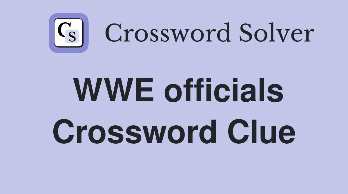WWE officials Crossword Clue