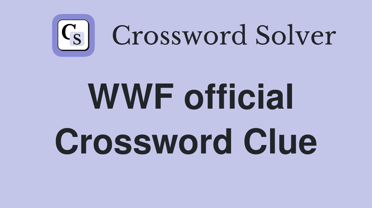 WWF official Crossword Clue