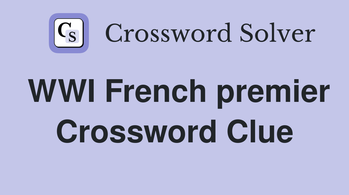 WWI French premier Crossword Clue