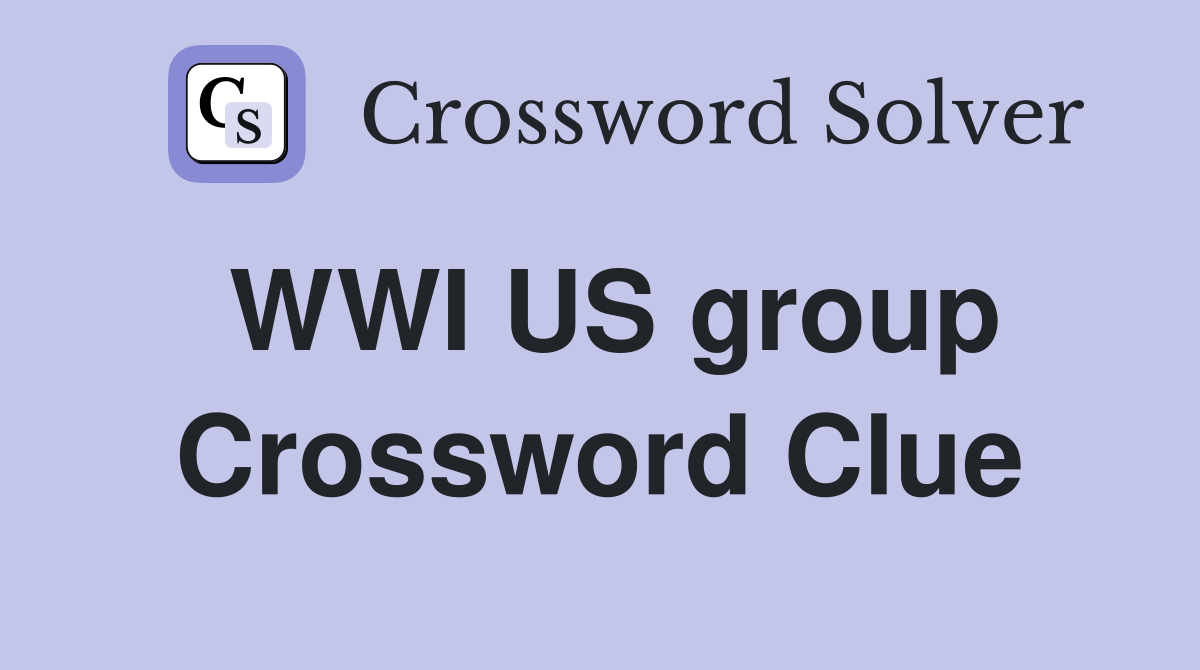 WWI US group Crossword Clue