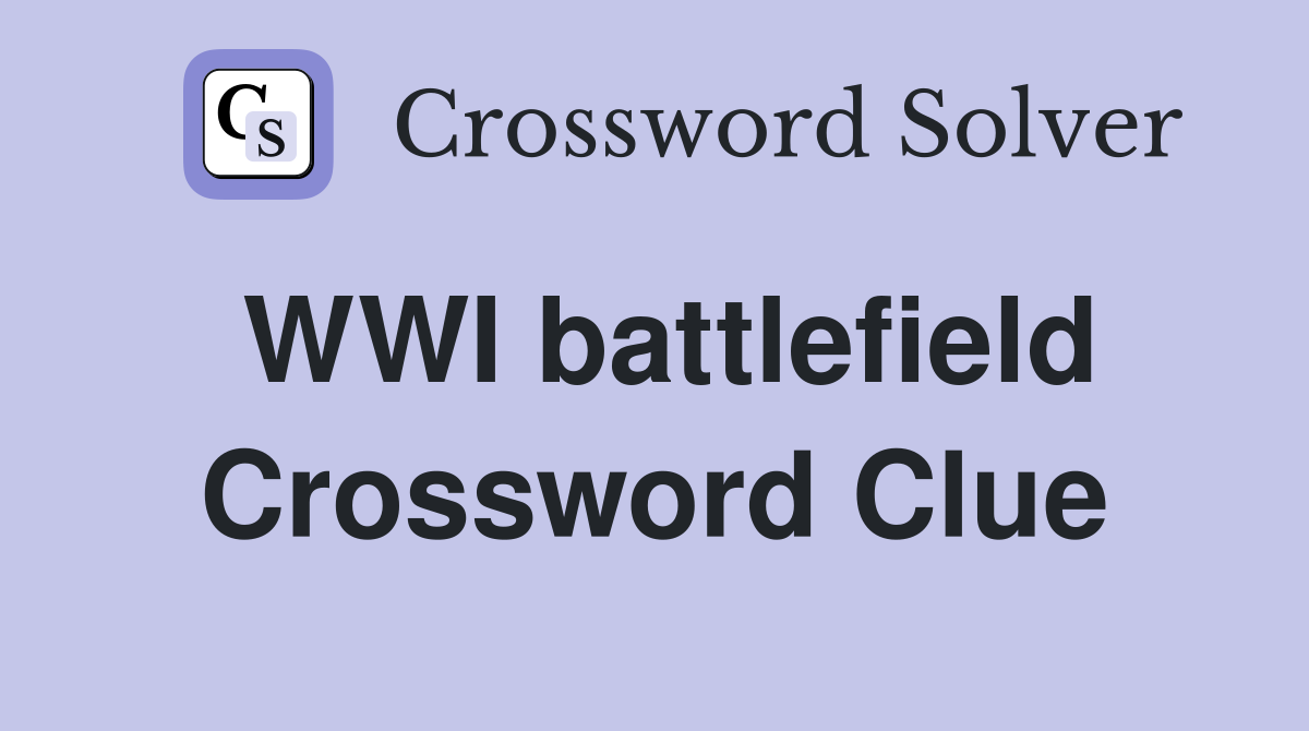 WWI battlefield Crossword Clue