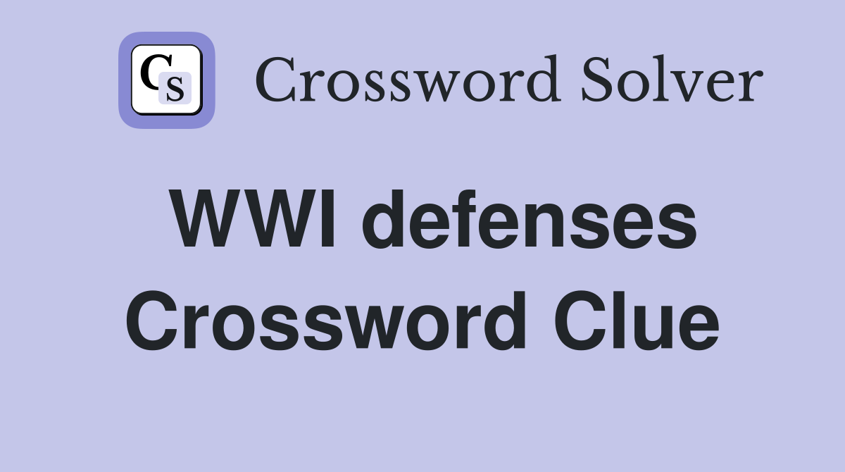 WWI defenses Crossword Clue