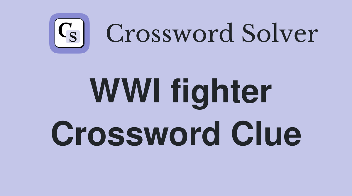 WWI fighter Crossword Clue