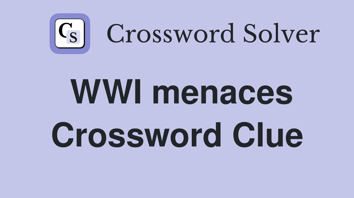 WWI menaces Crossword Clue